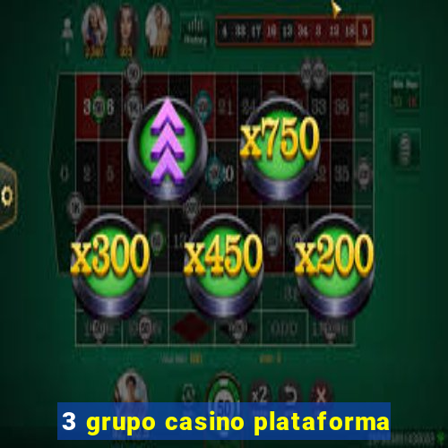 3 grupo casino plataforma